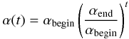 \begin{equation} \label{eq:alpha} \alpha(t) = \alpha_{\rm begin}\left( \frac{\alpha_{\rm end}}{\alpha_{\rm begin}} \right)^t \end{equation}