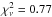 \hbox{$\chi^2_\nu=0.77$}