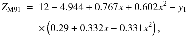 \begin{eqnarray} Z_{\rm M91} &=& 12-4.944+0.767x+0.602x^2-y_1\nonumber\\[1.5mm] &&\times\left(0.29+0.332x-0.331x^2\right), \end{eqnarray}