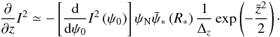 \begin{eqnarray} {\partial\over\partial z}I^{2}\simeq -\left[{{\rm d}\over {\rm d}\psi_{0}} I^{2}\left(\psi_{0}\right)\right] \psi_{\rm N}\bar\psi_{*}\left(R_{*}\right){1\over\Delta_{z}}\exp\left(-{\bar z^{2}\over 2}\right)\cdot \end{eqnarray}