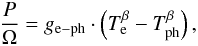 \begin{equation} \frac{P}{\Omega}=g_{\rm e-ph} \cdot \left(T_{\rm e}^\beta-T_{\rm ph}^\beta\right) , \end{equation}