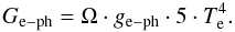 \begin{equation} G_{\rm e-ph}= \Omega \cdot g_{\rm e-ph} \cdot 5 \cdot T_{\rm e}^4 . \end{equation}