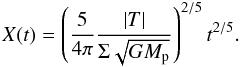 \begin{equation} X(t) = \left(\frac{5}{4\pi}\frac{|T|}{\Sigma \sqrt{G M_{\rm p}} }\right)^{2/5}t^{2/5} . \label{eq:Xt} \end{equation}