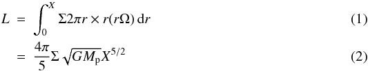 \begin{eqnarray} L & = & \int_0^X \Sigma 2\pi r \times r(r\Omega) \,{\rm d}r\\ & = & \frac{4\pi}{5} \Sigma \sqrt{G M_{\rm p}} X^{5/2} \end{eqnarray}