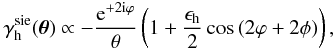 \begin{equation} \gamma_{\rm h}^{\rm sie}(\vec{\theta})\propto -\frac{\e^{+2\i\varphi}}{\theta}\left( 1+\frac{\epsilon_{\rm h}}{2}\cos{(2\varphi+2\phi)}\right), \end{equation}
