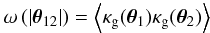 \begin{equation} \omega\left(|\vec{\theta}_{12}|\right)= \Ave{\kappa_{\rm g}(\vec{\theta}_1)\kappa_{\rm g}(\vec{\theta}_2)} \end{equation}
