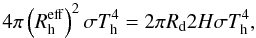 \begin{equation} 4\pi \left(R_{\rm h}^{\rm eff}\right)^2\sigma T_{\rm h}^4 = 2\pi R_{\rm d} 2 H \sigma T_{\rm h}^4, \label{eqn:reff} \end{equation}