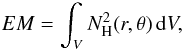 \begin{equation} EM = \int_{V} N_{\rm H}^{2} (r,\theta) \,{\rm d}V, \label{eqn:em} \end{equation}