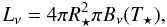 \begin{equation} L_{\nu} = 4\pi R_{\star}^{2} \pi B_{\nu}(T_{\star}), \end{equation}