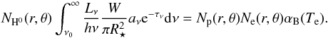 \begin{equation} N_{\rm H^{0}}(r,\theta) \int_{\nu_{0}}^{\infty} \frac{L_{\nu}}{h\nu} \frac{W}{\pi R_{\star}^{2}} a_{\nu} {\rm e}^{-\tau_{\nu}} {\rm d}\nu = N_{\rm p}(r,\theta) N_{\rm e}(r,\theta) \alpha_{\rm B}(T_{\rm e}). \label{eqn:equi2} \end{equation}