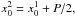 \hbox{$x_0^2=x_0^1+P/2,$}