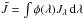 \hbox{$\bar J=\int \phi(\lambda) J_\lambda \,{\rm d}\lambda$}