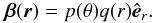 \begin{equation} \vec{\beta}({\vec r})=p(\theta)q(r) \hat{\vec e}_r. \label{eqn:nrbetdef} \end{equation}