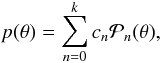 \begin{equation} p(\theta)=\sum_{n=0}^{k}{c_n{\cal P}_{n}(\theta)}, \end{equation}