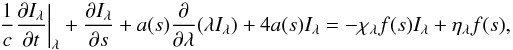 \begin{equation} \left.\frac{1}{c}\frac{\partial I_\lambda}{\partial t}\right|_\lambda + \frac{\partial I_\lambda}{\partial s} + a(s)\frac{\partial}{\partial\lambda} (\lambda I_\lambda) + 4 a(s)I_{\lambda} = -\chi_\lambda f(s) I_\lambda + \eta_\lambda f(s), \label{eqn:phxform2} \end{equation}