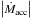 Mathematical equation: \hbox{$\left |\dot M_{\mathrm{acc}} \right |$}