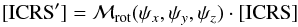\begin{eqnarray} {\rm [ICRS']}=\mathcal M_{\rm rot}(\psi_x, \psi_y, \psi_z)\cdot{\rm [ICRS]} \label{eq-transformicrs} \end{eqnarray}