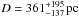 \hbox{$D = 361^{+195}_{-137}\,\mathrm{pc}$}