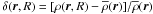 Mathematical equation: \hbox{$\del(\vec{r},R) = [\rho(\vec{r},R)-\overline{\rho}({\vec r})] / \overline{\rho}(\vec{r})$}