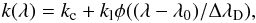 \begin{equation} k (\lambda)= k_{\rm c} +k_{\rm l} \phi( (\lambda-\lambda_0)/\Delta\lambda_{\rm D}), \end{equation}