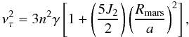 \begin{equation} \nu_{\tau}^2 = 3 n^2 \gamma \left [1 + \left(\frac{5 J_2}{2} \right) \left(\frac{R_{\rm mars}}{a} \right)^2\right ], \label{eq:nutauJ2} \end{equation}