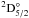Mathematical equation: \hbox{$\rm ^2D^\circ_{5/2}$}