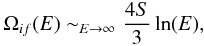 Mathematical equation: \begin{eqnarray} \Omega_{if}(E) \sim_{E \rightarrow \infty} {\frac{4S}{3}}\ln(E), \end{eqnarray}