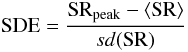 \begin{equation} \rm SDE = \frac{SR_{peak} - \langle SR\rangle }{{\it sd}(SR)} \label{eq:sde} \end{equation}