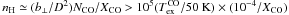 \hbox{$n_{\rm H} \simeq (b_\perp / D^2) N_{\rm CO} / X_{\rm CO} > 10^5 (T_{\rm ex}^{\rm CO} / 50~{\rm K}) \times (10^{-4}/ X_{\rm CO}) $}