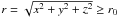 \hbox{$r = \sqrt{x^2 + y^2 + z^2} \ge r_0$}