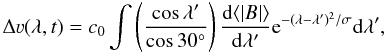 Mathematical equation: \begin{equation} \Delta \vv(\lambda,t)=c_0 \int \left( \frac{\cos\lambda'}{\cos30^\circ} \right) \frac{ {\rm d} \langle |B| \rangle}{{\mathrm{d}}\lambda'} {\mathrm{e}}^{-(\lambda-\lambda')^2/\sigma} {\mathrm{d}}\lambda' , \label{eq:delta_v} \end{equation}