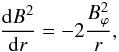 \begin{eqnarray} \frac{{\rm d} B^2}{{\rm d}r}=-2\frac{B_\varphi^2}{r}, \label{eqmagn} \end{eqnarray}