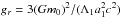 \hbox{$g_r = 3 (G m_0)^2/(\Lambda_1 a_1^2 c^2)$}