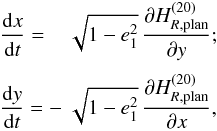 \begin{equation} \EQM{ \frac{{\rm d}x}{{\rm d}t} = &\sqrt{1-e_1^2}\, \Dron{H_{R,{\rm plan}}^{(20)}}{y} ;\crm \frac{{\rm d}y}{{\rm d}t} =-&\sqrt{1-e_1^2}\, \Dron{H_{R,{\rm plan}}^{(20)}}{x} , } \label{eq.integ} \end{equation}