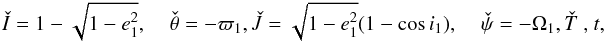 \begin{equation} \EQM{ \check I = 1-\sqrt{1-e_1^2} ,\quad & \check \theta = -\varpi_1 , \\ \check J = \sqrt{1-e_1^2}(1-\cos i_1) ,\quad & \check \psi = -\Omega_1 , \\ \check T\ , & t , } \label{eq.oldinc} \end{equation}
