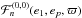 \hbox{${\cal F}_n^{(0,0)} (e_1, e_p, \varpi)$}