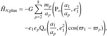 \begin{equation} \EQM{ \moy{M_p}{\hat {H}_{N, {\rm plan}}} =& -G \sum_{p=2}^8 \frac{m_p}{a_p} \Bigg( \Pa\left(\frac{a_1}{a_p},e_1^2\right) \cr & - e_1 e_p \Qa\left(\frac{a_1}{a_p}, e_1^2\right) \cos (\varpi_1-\varpi_p)\Bigg) , } \label{eq.HamPQ} \end{equation}