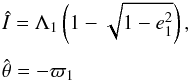 \begin{equation} \EQM{ \hat I = \Lambda_1 \left(1-\sqrt{1-e_1^2}\right) , \crm \hat \theta = -\varpi_1 } \end{equation}