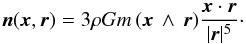 \appendix \setcounter{section}{2} \begin{equation} \vec{n}(\vec{x},\vec{r})=3 \rho G m \,(\vec{x}\,\wedge\,\vec{r})\frac{\vec{x}\cdot\vec{r}}{| \vec{r}|^5}\cdot \label{tidaltorque} \end{equation}