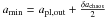 Mathematical equation: \hbox{$a_{\rm min} = a_{\rm pl,out}+ \frac{\delta a_{\rm chaos}}{2}$}