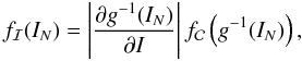 \begin{equation} \label{Eq:Compos} f_\mathcal{I}(I_N) = \left|{{\partial g^{-1}(I_N)} \over {\partial I}}\right| f_{\mathcal{C}}\left(g^{-1}(I_N)\right), \end{equation}