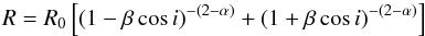 $$ R = R_0 \left[(1-\beta\cos i)^{-(2-\alpha)} + (1+\beta\cos i)^{-(2-\alpha)}\right] $$