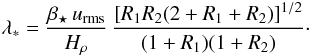 Mathematical equation: \begin{equation} \lambda_\ast= {\betastar \,u_{\rm rms} \over H_\rho} \, {\left[R_1 R_2 (2+R_1+R_2) \right]^{1/2}\over (1+R_1)(1+R_2)}\cdot \label{A12} \end{equation}