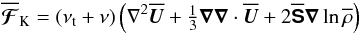Mathematical equation: \begin{equation} \meanFFFF_{\rm K}=(\nut+\nu)\left(\nabla^2\meanUU+\onethird\nab\nab\cdot\meanUU +2\meanSSSS\nab\ln\meanrho\right) \end{equation}