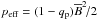 Mathematical equation: \hbox{$p_{\rm eff}=(1-\qp)\meanB^2\!/2$}
