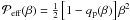 Mathematical equation: \hbox{$\Peff(\beta)=\half\left[1-\qp(\beta)\right]\beta^2$}