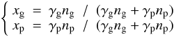 \appendix \setcounter{section}{2} \begin{equation} \label{somm} \left\{\begin{array}{rcccl} \xg &=& \gg\ng &/& (\gg\ng + \gp\np) \\ \xp &=& \gp\np &/& (\gg\ng + \gp\np) \\ \end{array}\right. \end{equation}