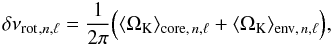 \begin{equation} \dnurotnl = {1\over 2 \pi} \Bigl(\OmegaK\corenl + \OmegaK\envnl \Bigr), \label{E1} \end{equation}