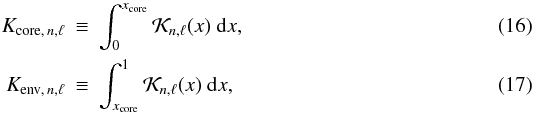 \begin{eqnarray} K\corenl & \equiv & \int_0^{\xcore} \K\nl(x) ~\diff x, \\ K\envnl & \equiv & \int_{\xcore}^1 \K\nl(x) ~\diff x, \end{eqnarray}
