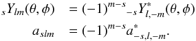 \appendix \setcounter{section}{1} \begin{eqnarray} {}_sY_{lm}(\theta,\phi) &&= (-1)^{m-s}{}_{-s}Y^{\ast}_{l,-m}(\theta,\phi) \\ a_{slm} &&= (-1)^{m-s} a^{\ast}_{-s,l,-m}\text{.} \nonumber \end{eqnarray}